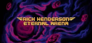 Rick Henderson: Eternal Arena