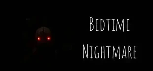 Bedtime Nightmare