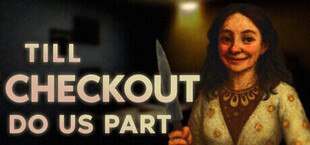 Игра Till Checkout Do Us Part Till Checkout Do Us Part