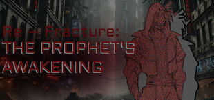 Игра Re – Fracture: The Prophet’s Awakening Re – Fracture: The Prophet’s Awakening