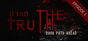 DeadTruth: The Dark Path Ahead