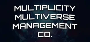 Multiplicity Multiverse Management Co.