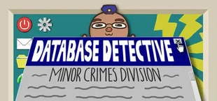 Database Detective: Minor Crimes Division