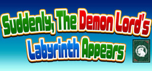 やせいの魔王の迷宮が現れた　Suddenly, The Demon Lord's Labyrinth Appears