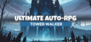 Ultimate Auto-RPG: Tower Walker