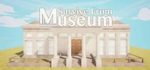 Survive From Museum
