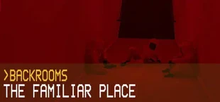 Backrooms: The Familiar Place