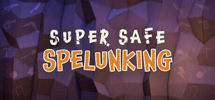 Super Safe Spelunking