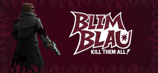 Игра Blimblau: Kill Them All! Blimblau: Kill Them All!