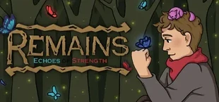 Remains: Echoes of Strength