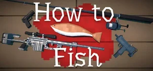 How to Fish