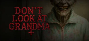 DON'T LOOK AT GRANDMA