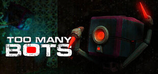 Игра Too Many Bots Too Many Bots
