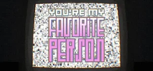 You're My Favorite Person