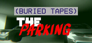 (BURIED TAPES) The Parking