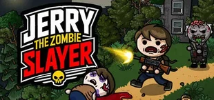 Jerry the Zombie Slayer