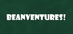 Beanventures!