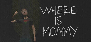 Where Is Mommy