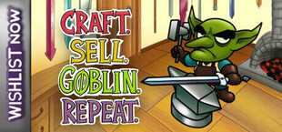 Craft. Sell. Goblin. Repeat.