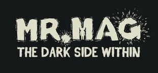 Mr.Mag: The Dark Side Within