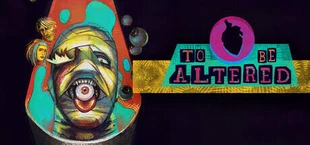 To Be Altered: ACT 1