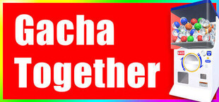 Gacha Together