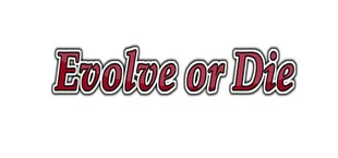 Evolve or Die