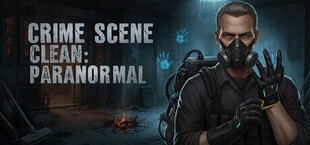 Crime Scene Clean: Paranormal