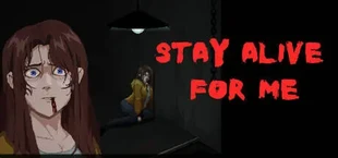 Stay Alive For Me