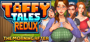 Taffy Tales Redux : The Morning After