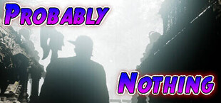 Игра Probably Nothing Probably Nothing