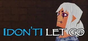 [Don't] Let Go