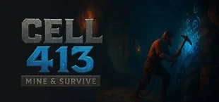 Cell 413 : Mine & Survive