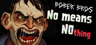 [Bober Bros] No Means Nothing