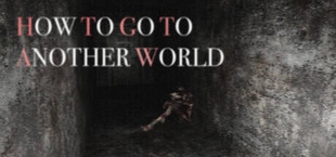 Игра How To Go To Another World How To Go To Another World