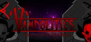 Vampolitics: Vassals of the Void