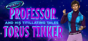Professor Torus Tinker and his Titillating Tales (A Gay Sci-Fi Adventure)