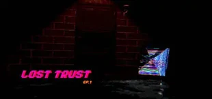 Lost Trust-Episode 1