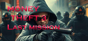 Игра Money Theft 3 Last Mission Money Theft 3 Last Mission