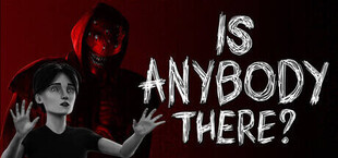 Игра Is Anybody There? Is Anybody There?