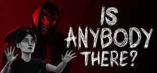 Is Anybody There?