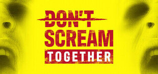 Игра DON'T SCREAM TOGETHER DON'T SCREAM TOGETHER