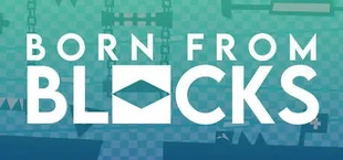 Born From Blocks