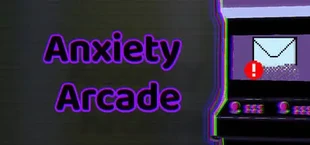 Anxiety Arcade