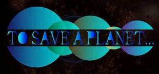 To Save A Planet