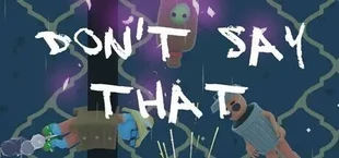 Don't Say That