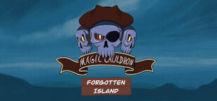 Magic Cauldron - Forgotten Island