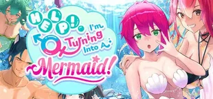 Help! I'm Turning Into A Mermaid!
