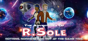 The Adventures Of R.Sole: Nothing, Nowhere & Not At The Same Time