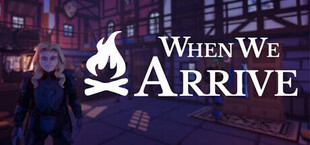 When We Arrive